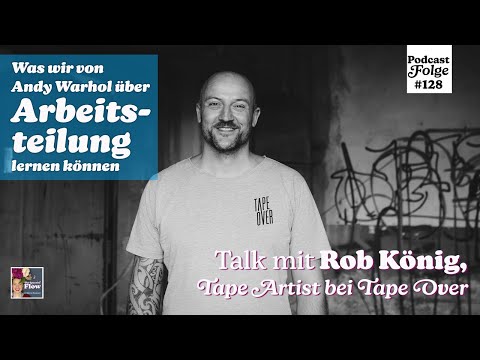 Tape-Art-Künstler Rob König von Tape Over im Interview | Podcastfolge 128 "Der kreative Flow"