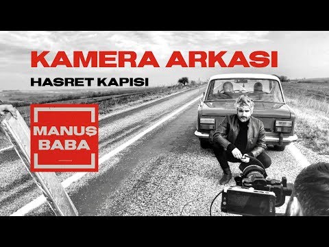 Hasret Kapısı | Kamera Arkası | Manuş Baba