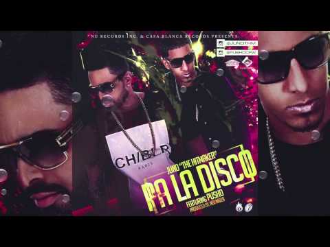 Juno ft Pusho - Pa La Disco (Prod By NeoNazza)