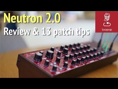 Review: Behringer Neutron 2.0 what's new, pros, cons and 13 patch ideas/tips