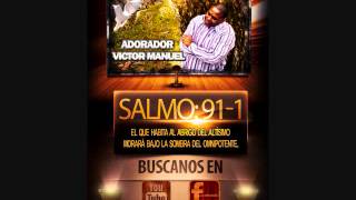 Victor Manuel - Salmo: 91-1