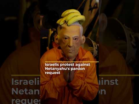 Israelis protest against Netanyahu’s pardon request | AJ #shorts