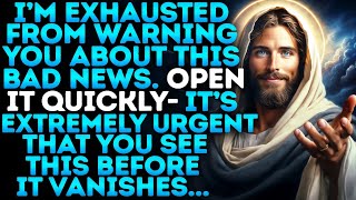 🔴GOD SAYS: I’M EXHAUSTED FROM WARNING YOU ABOUT THIS BAD NEWS... | Gods Message Now | God Says