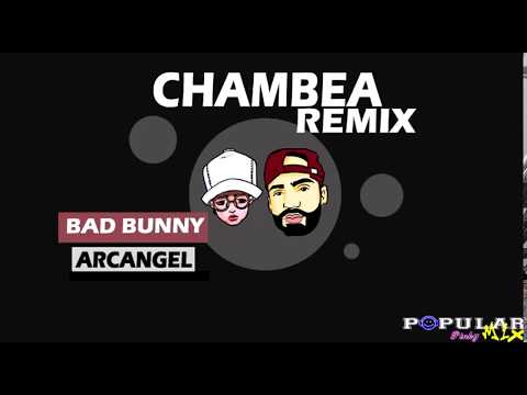 Chambea Remix Bad Bunny Arcangel Video Oficial