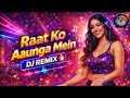 Raat Ko Aaunga Mein DJ Remix 2026 Mujhse Shaadi Karogi 90s Bollywood EDM Song