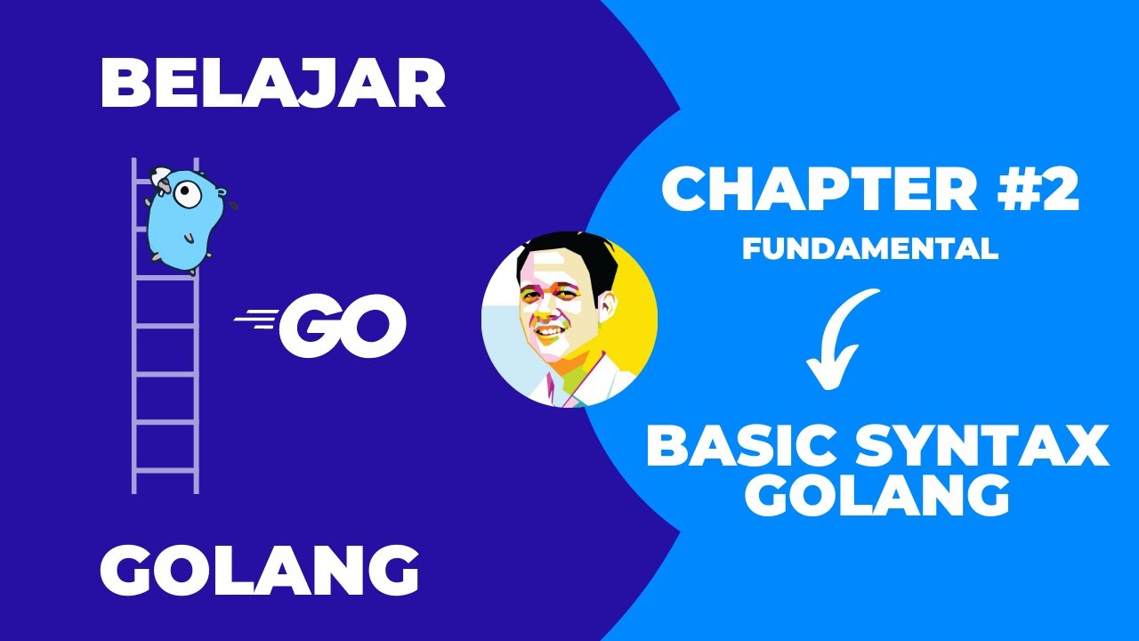 Tutorial Golang untuk Pemula | Chapter - 2 | Basic Syntax Golang