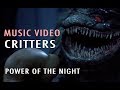 Music Video: Power of the Night (Critters) 