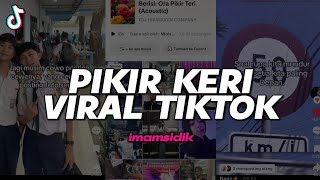Download lagu DJ PIKIR KERI VIRAL FYP TIKTOK - BOOTLEG (imamsidik) FULL BASS ENAKEUN 2025!! mp3
