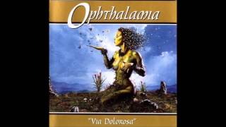 Ophthalamia - Via Dolorosa - [Full-length 1995]
