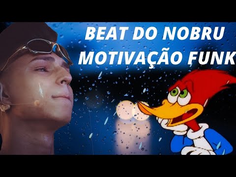 Remix do Nobru Motivador Funk