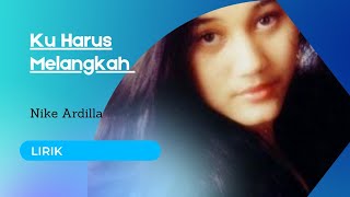 Download lagu Ku Harus Melangkah | Nike Ardilla | Lirik mp3 Download lagu Ku Harus Melangkah | Nike Ardilla | Lirik mp3