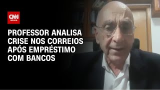 Crise nos Correios: professor analisa cenário atual da estatal | AGORA CNN