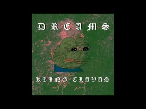 KING CLAVAS - Dreams (Official Track)