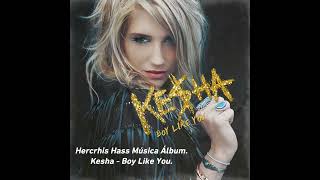 Kesha - Boy Like You 4K.