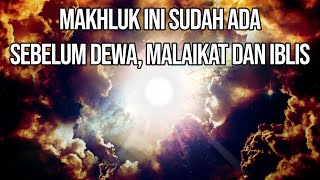 Download lagu MAKHLUK SEBELUM LAHIRNYA DEWA, MALAIKAT DAN IBLIS mp3 Download lagu MAKHLUK SEBELUM LAHIRNYA DEWA, MALAIKAT DAN IBLIS mp3