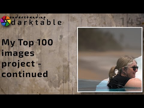 darktable ep 145 - My top 100 images (continued)