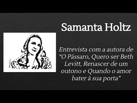 Entrevista com a escritora Samanta Holtz