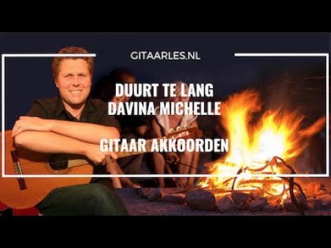 Duurt te Lang van Davina Michelle gitaar akkoorden leren spelen gitaarles