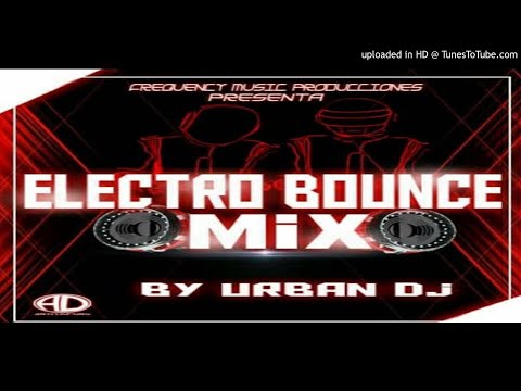 Mix Electro Bounce 2018-2021 By Urban Dj - Frequency Music Producciones