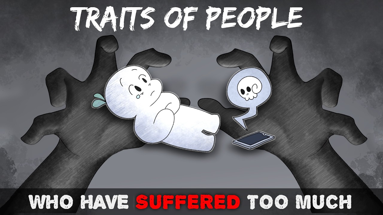 11 Traits of People Who Have Suffered TOO Much