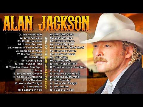 Alan Jackson Greatest Hits Full Album ⭐Best Songs of Alan Jackson ⭐Classic