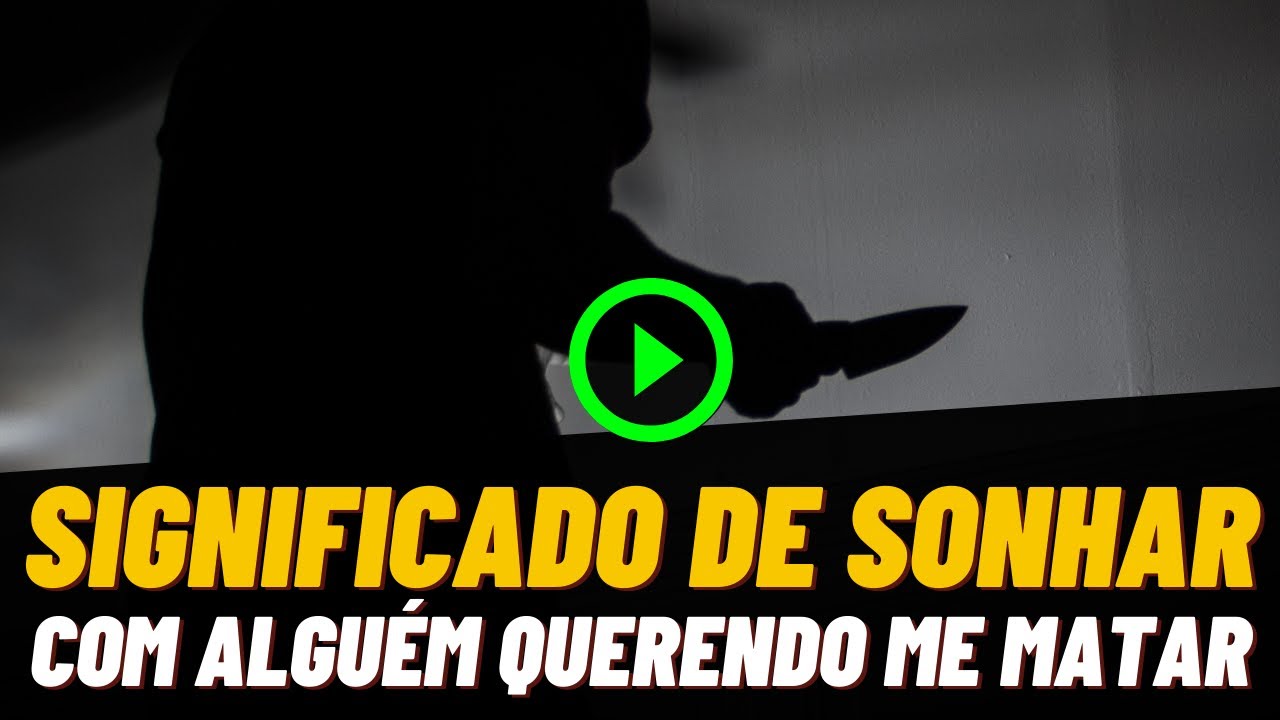 Qual é o significado de SONHAR COM ALGUÉM QUERENDO ME MATAR ALGUÉM QUER TE MATAR NO SONHO ENTENDA!