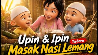 Download lagu Upin & Ipin Terbaru Masak Nasi Lemang mp3