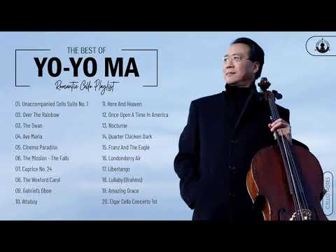 Yo Yo Ma Greatest Hits - Best Of Yo Yo Ma Cello - Yo Yo Ma Playlist Collection Of All Time