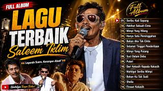 Download lagu LAGU TERBAIK SALEEM IKLIM FULL ALBUM | Seribu Kali Sayang, Mimpi Yang Hilang, Suci Dalam Debu mp3 Download lagu LAGU TERBAIK SALEEM IKLIM FULL ALBUM | Seribu Kali Sayang, Mimpi Yang Hilang, Suci Dalam Debu mp3