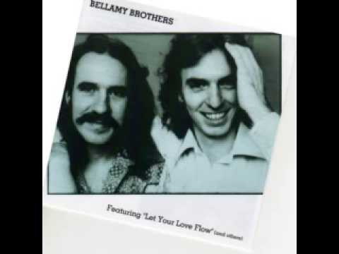 Bellamy Brothers Let your Love Flow