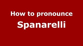 How to pronounce Spanarelli