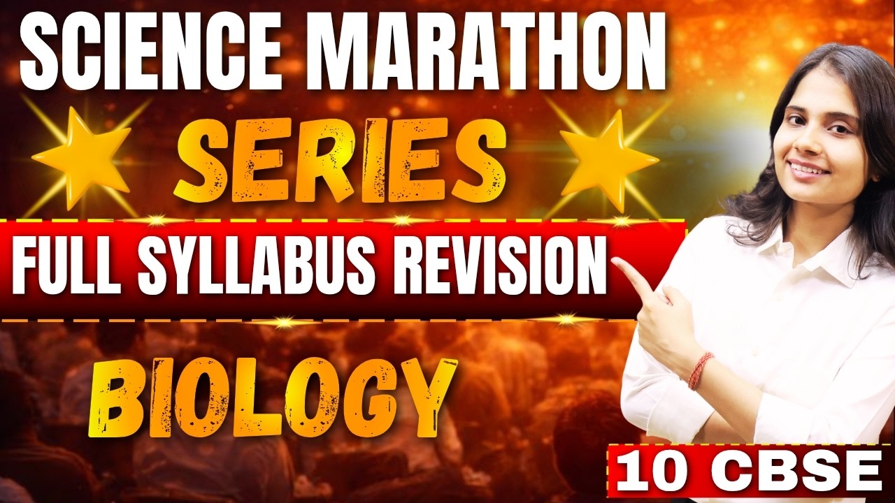 Complete Biology Class 10 CBSE | All Chapters Full Revision | Marathon Session