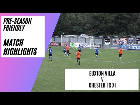 Euxton Villa v Chester FC XI | Pre-season Friendly | Football Highlights