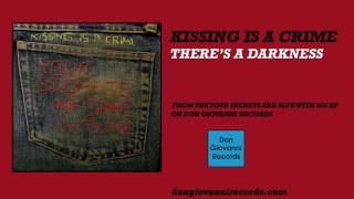 Kissing Is A Crime - There's A Darkside (Official Audio)