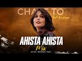 Ahista Ahista Mix Musarrat Nazir Tumhe Apna Banane Ka Viral Song 2025