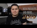 2019 New Projects Podcast And More