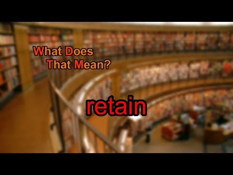 What does retain mean?