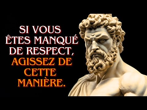 Gérer le Manque de Respect -  10 Leçons À NE PAS MANQUER (Stoïcisme)