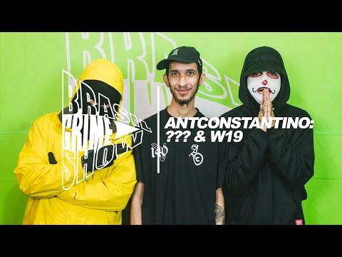 Brasil Grime Show: ANTCONSTANTINO, ??? & W19