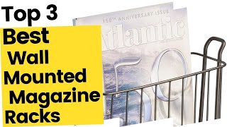Best Wall Mounted Magazine Racks (That You Can Buy on Amazon