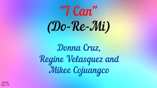 DoReMi - I Can (Lyrics) By: Donna,Regine &amp; Mikee