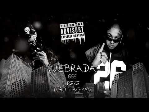 Treze x Lord Tagman - Quebrada 666 (Prod. Cão Ceifeiro)