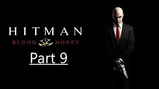 Hitman 4 : Blood Money Walkthrough Part 9