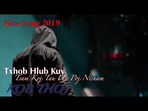 KOB THOJ - Txhob Hlub Kuv (Tsam Koj Tau Ua Poj Ntsuam) DEMO