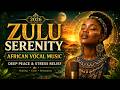 ZULU Serenity Calming African Vocal Music For Deep Peace Relaxation Stress Relief World Music