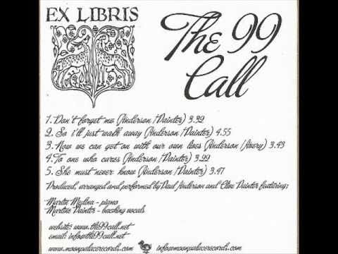 THE 99 CALL - Paul Anderson & Clive Painter  - To one who cares