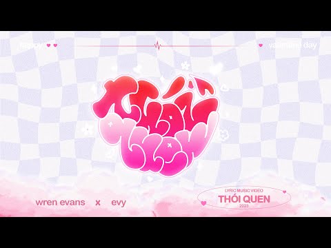 Thói Quen - Wren Evans ft Evy | Official Lyric Video