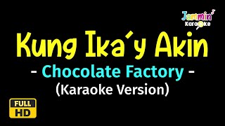 Download lagu Kung Ika'y Akin - Chocolate Factory (Karaoke Version) mp3