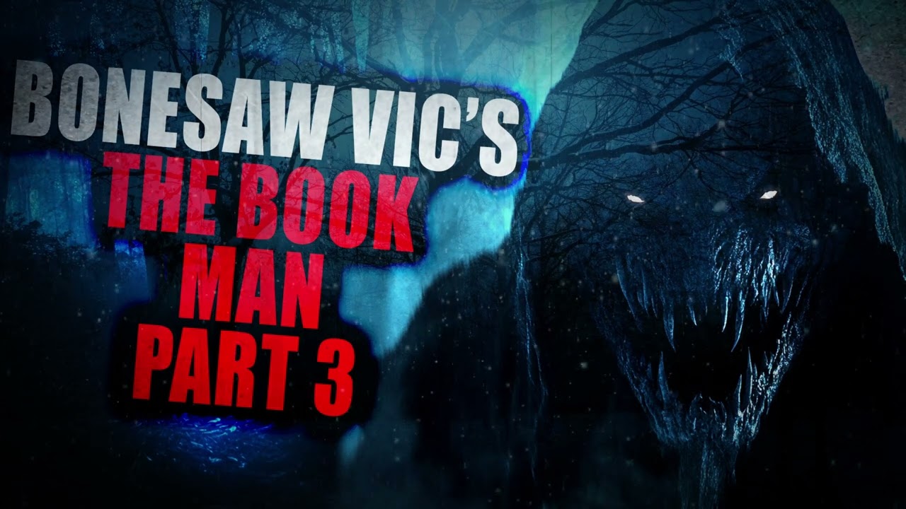 “Bonesaw Vic’s Cryptozoology Garden: The Book Man” (Part 3) | Creepypasta Storytime