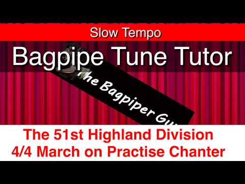 The 51st Highland Division 4/4 March at Slow Tempo on Bagpipe Practise Chanter